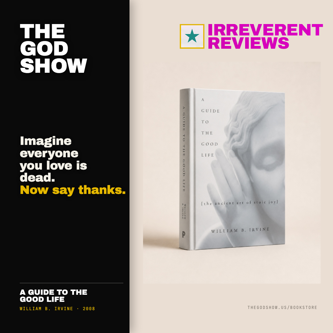 A Guide to the Good Life — Irreverent Reviews card