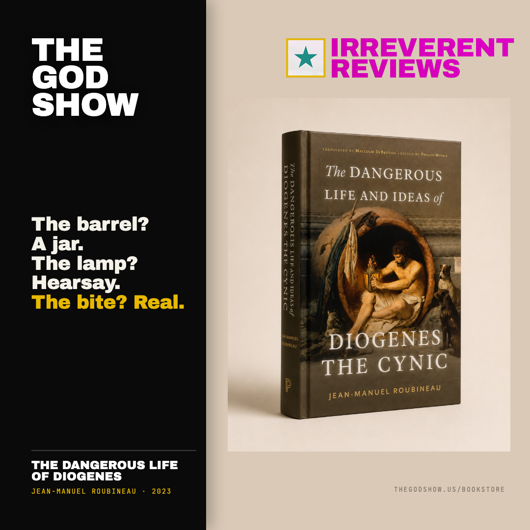The Dangerous Life and Ideas of Diogenes the Cynic — Irreverent Reviews card