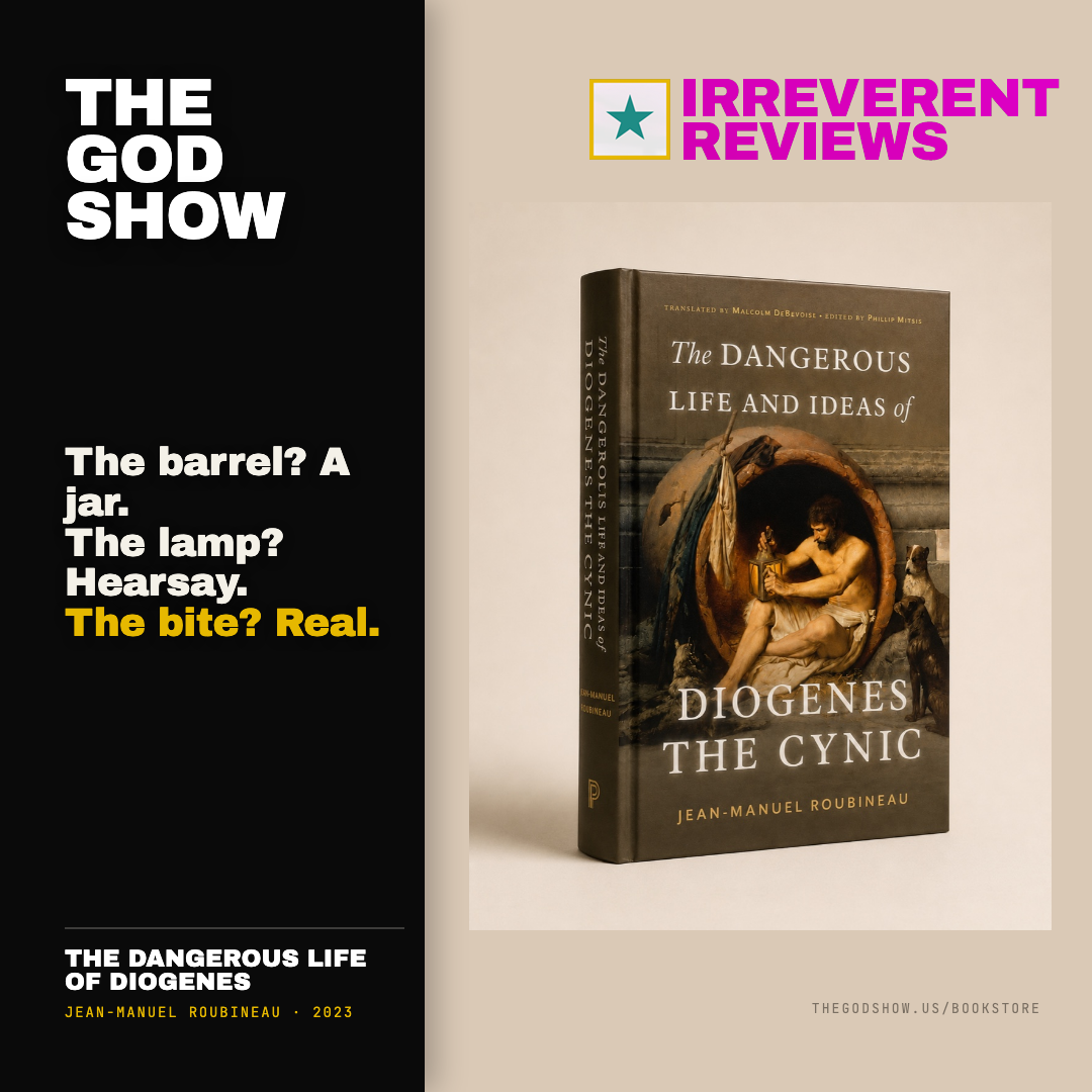 The Dangerous Life and Ideas of Diogenes the Cynic — Irreverent Reviews card